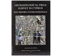 Archaeological Field Survey In Cyprus: Past History, Future Potential: Proceedings Of A Conference Held By The Archaeological Research Unit Of The Uni