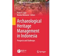 Archaeological Heritage Management in Indonesia: Prospects and Challenges