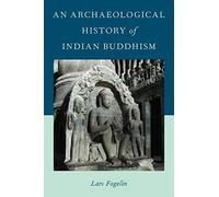 Archaeological History Of Indian Buddhism