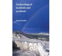 Archaeological Incidents and Accidents