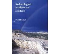Archaeological Incidents And Accidents