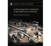 Archaeological investigations in the Niah Caves, Sarawak, 1954-2004 - [Livre en VO] Graeme Barker, David Gilbertson, Tim Reynolds (Auteur)
