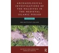 Archaeological Investigations Of The Maldives In The Medieval Islamic Period