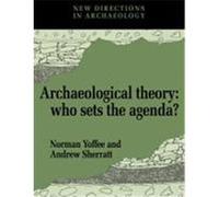 Archaeological Theory, New Directions in Archaeology Series Norman Yoffee (Auteur)
