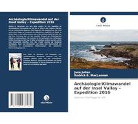Archäologie/Klimawandel auf der Insel Vallay - Expedition 2016: Explorers Club Flagge Nr. 109