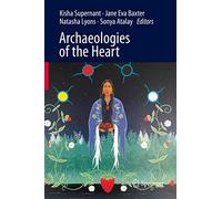 Archaeologies Of The Heart