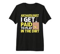 Archaeologists Get Paid to Play in The Dirt Archéologie T-Shirt Haut de Gamme