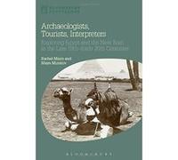 Archaeologists, Tourists, Interpreters: Exploring Egypt and the Near East in the Late 19th-Early 20th Centuries (Bloomsbury Egyptology) - [Version Originale] Inconnu (Auteur)