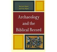 Archaeology And The Biblical Record
