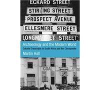 Archaeology and the Modern World by Martin Hall Martin Hall (Auteur)