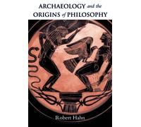 Archaeology and the Origins of Philosophy (SUNY Series in Ancient Greek Philosophy)