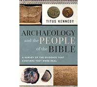 Archaeology and the People of the Bible Exploring the Evidence for the Historical Existence of Bible Characters - Titus Kennedy - Harvest House Publishers - ebook (ePub) - Livre