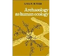 Archaeology As Human Ecology Karl W. Butzer (Auteur)
