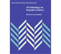 Archaeology As Long-term History, New Directions in Archaeology Series Ian Hodder (Auteur)