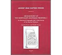 Archaeology At The North-East Anatolian Frontier, I: An Historical Geography And A Field Survey Of The Bayburt Province