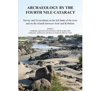 Archaeology By The Fourth Nile Cataract: Survey And Excavations On The Left Bank Of The River And On The Islands Between Amri And Kirbekan, Volume I