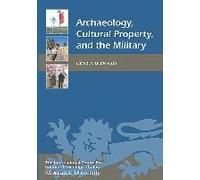 Archaeology, Cultural Property, And The Military