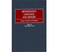 Archaeology, Language, and History, Scientific Archaeology for the Third Millennium