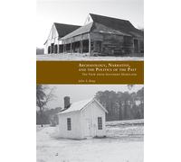 Archaeology, Narrative, and the Politics of the Past The View from Southern Maryland - Julia A. King - University of Tennessee Press - ebook (ePub) - Livre