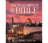 Jean-Pierre Isbouts – Archaeology of the Bible – National Geographic