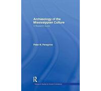 Archaeology Of The Mississippian Culture