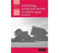 Archaeology Society and Identity in Modern Japan - Mizoguchi Koji Kyushu University Japan - Cambridge University Press - Livre en Anglais - Paperback Mizoguchi Koji Kyushu University JapanMizoguchi Ko