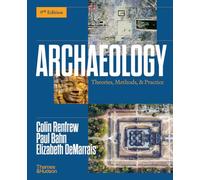 Archaeology: Theories, Methods, and Practice