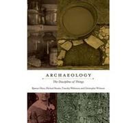 Archaeology - [Version Originale] Bjornar Olsen, Michael Shanks, Timothy Webmoor, Christopher Witmore (Auteur)