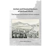 Archaic And Classical Harbours Of The Greek World