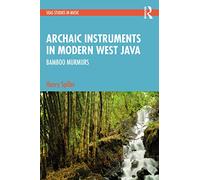 Archaic Instruments in Modern West Java: Bamboo Murmurs