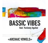 Erich Fischer - Archaic Vowels / Bassic Vibes (avec Yuvisney Aguilar) - CD