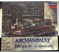 Archambault: 100 Ands de vie musicale