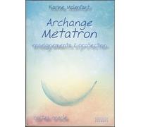 Archange Métatron - Enseignements Et Protection - Cartes Oracle