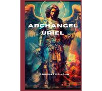 Archangel Uriel: The Keeper of Divine Light