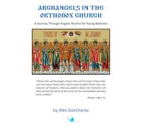 Archangels in the Orthodox Church: A Journey Through Angelic Realms for Young Believers