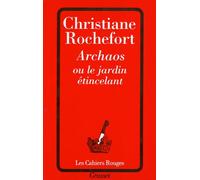 Archaos ou le jardin étincelant - - Christiane Rochefort - Grasset - Livre