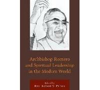 Archbishop Romero And Spiritual Leadership In The Modern World