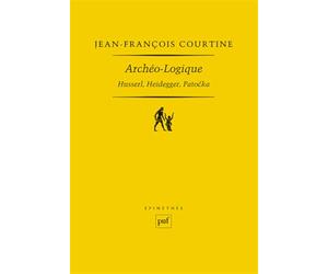 Archéo-Logique: Husserl, Heidegger, Patocka