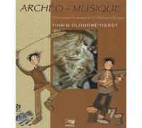Archéo-musique: 20 instruments de musique de la Préhistoire à fabriquer