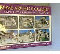 Archeo Rome. Hier et aujourd' hui