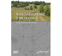 Archéogéographie d'un Paysage Concepts et méthode