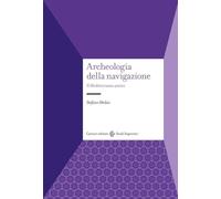 Archeologia della navigazione. Il Mediterraneo antico