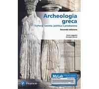 Archeologia greca. Cultura, società, politica e produzione. Ediz. MyLab. Con Contenuto digitale per accesso online