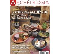 Archéologia N°616 : La cuisine gauloise à la lumière de l´archéologie - janv 2023 Boire et manger il y à 2000 ans, Janvier 2023 - Collectif - Revue Archeologia - broché - Revue