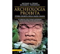 Archeologia proibita. Storia segreta della razza umana