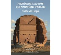 Archéologie au pays des Nabatéens d'Arabie Guide de Hégra - Laïla Nehmé - Hemispheres - broché - Essai