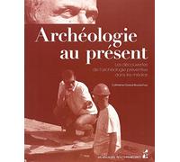 Archéologie au présent