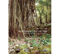 Archéologie chez les Taïpi: Hatiheu, un projet partagé aux îles Marquises