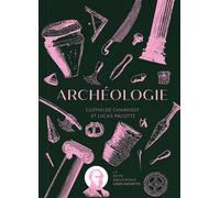 Archéologie - Clothilde Chamussy - Hachette Pratique - relié - Essai