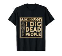 Archéologie creusant pour les morts T-Shirt